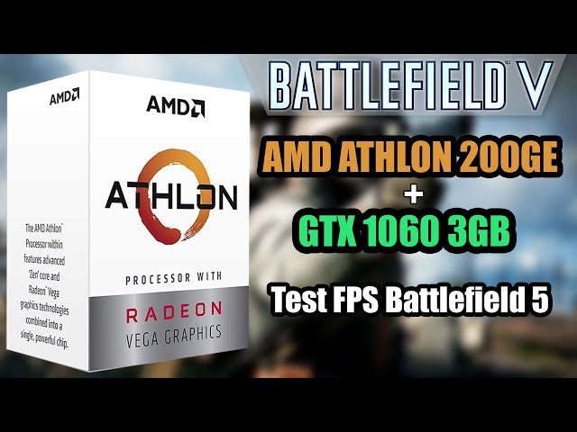 AMD Athlon 200GE + GeForce GTX 1060 3GB | Battlefield 5 ( Test FPS )