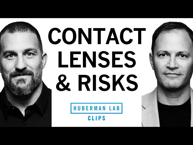 Using Contact Lenses & Potential Risks | Dr. Jeff Goldberg & Dr. Andrew Huberman