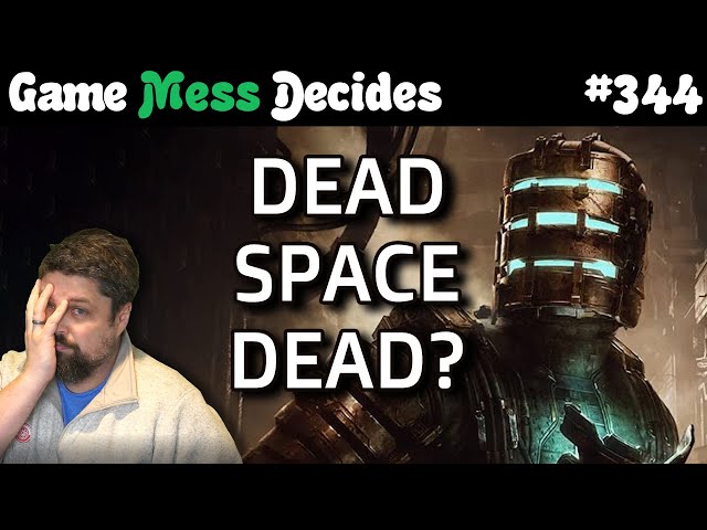 DEAD SPACE DRAMA | Game Mess Decides 344