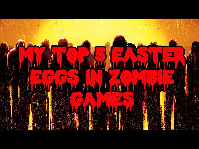My Top 5 Easter Eggs In Zombie Games