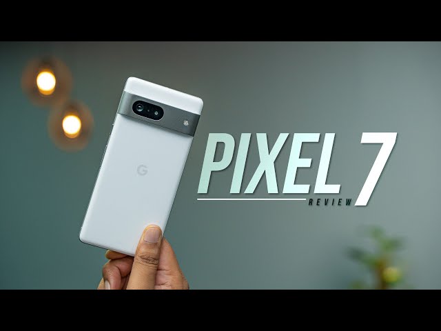 Pixel 7 Review: Return of the King?
