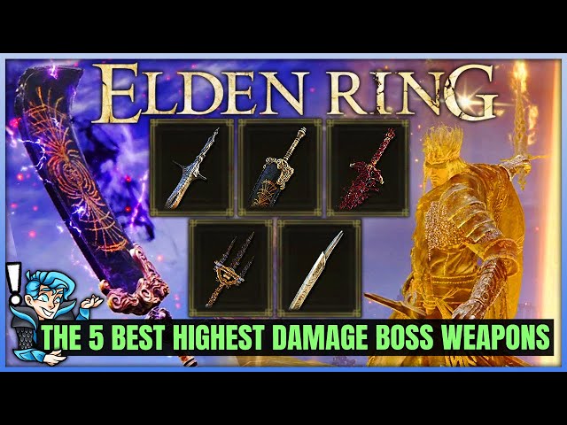 The 5 BEST Boss Weapons in Elden Ring - Highest Damage Remembrance Weapon Guide For ALL Builds!