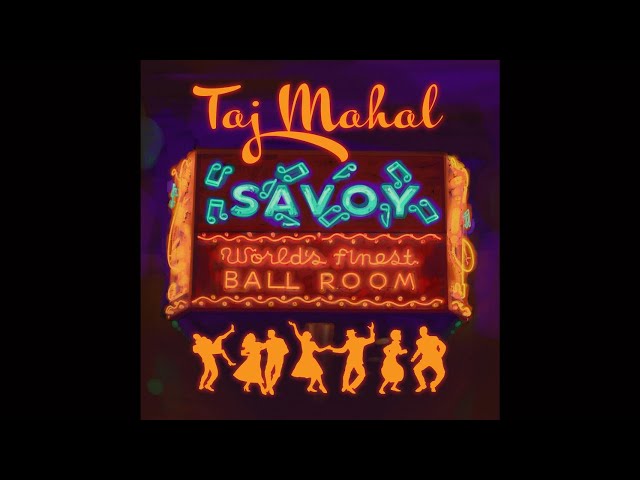 Taj Mahal - Savoy (Full Album) 2023