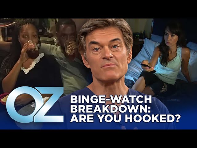 Your Obsession with Binge Watching TV | Oz Wellness