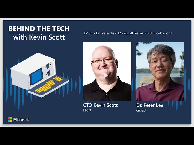 Dr. Peter Lee: Microsoft Research & Incubations