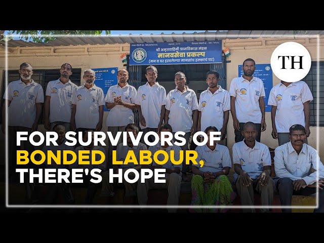 For survivors of bonded labour, there's hope