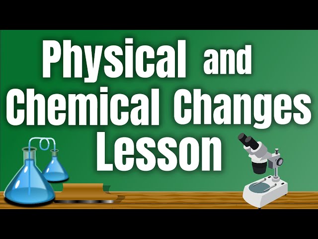 Physical and Chemical Changes Lesson | Science for Kids