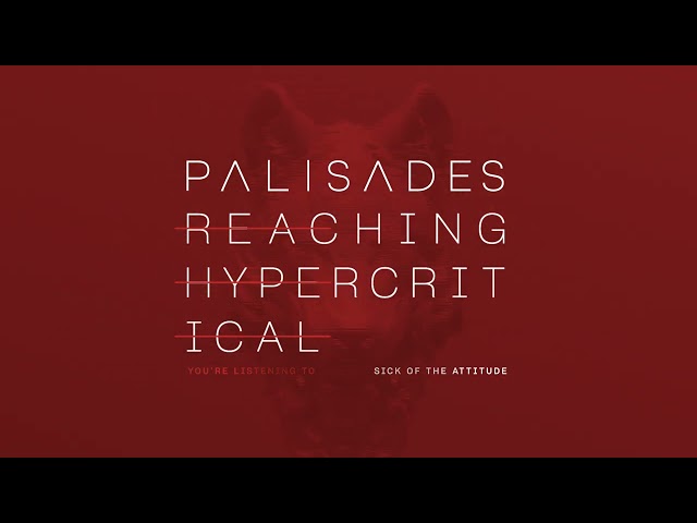 Palisades - Sick Of The Attitude (Visualizer)