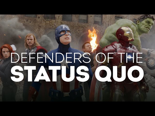 The Hidden Politics of Marvel Movies: Defenders of The Status Quo