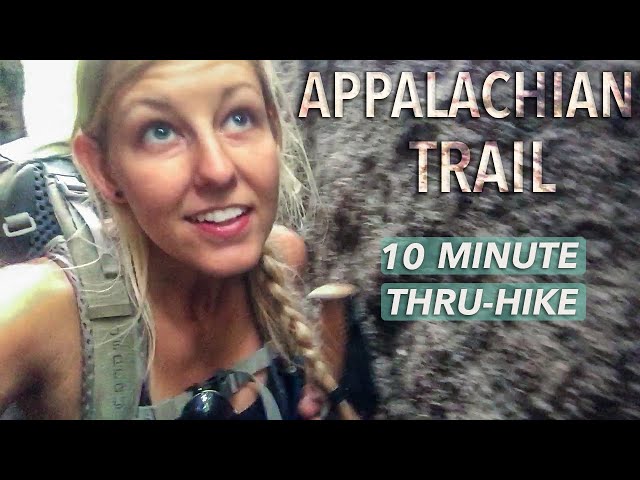 Appalachian Trail 10 Minute Thru-hike