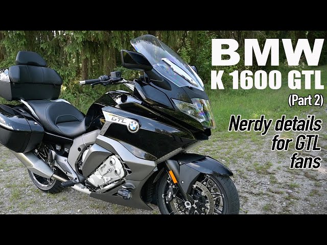 BMW K 1600 GTL test discussion with extra info and a bit of moaning.