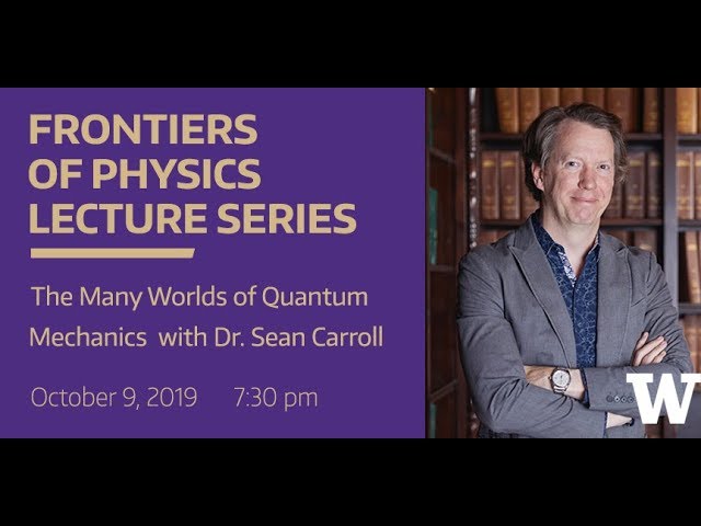 The Many Worlds of Quantum Mechanics with Dr. Sean Carroll