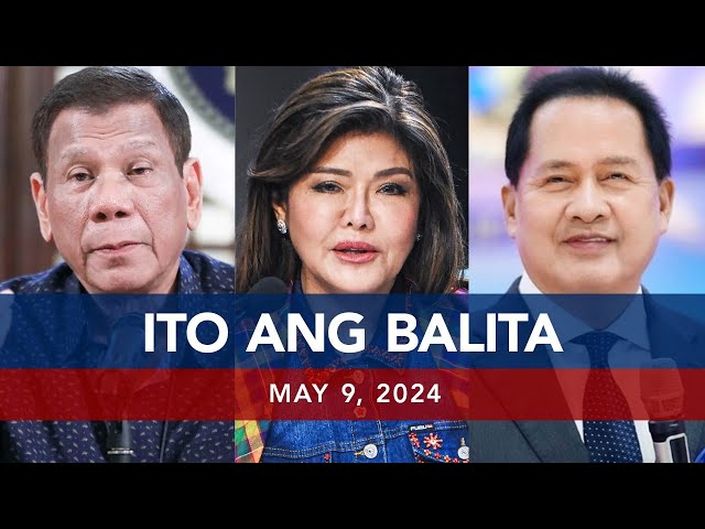 UNTV: Ito Ang Balita | May 9, 2024