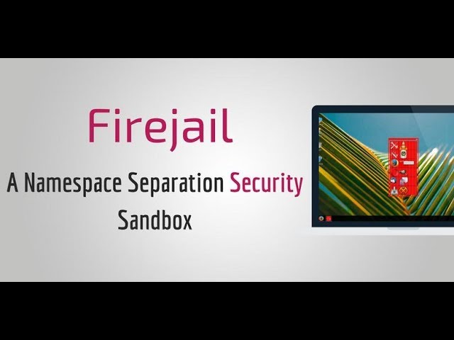 Linux Tutorial - Linux hardening with Firejail