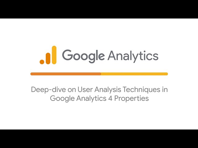 Deep dive on User Analysis Techniques in Google Analytics 4 Properties