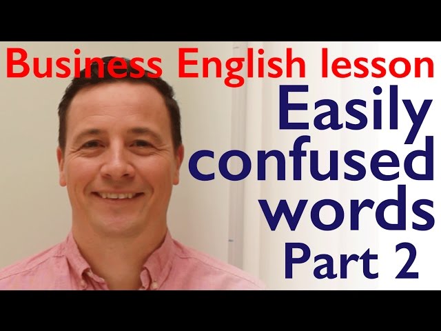 English vocabulary lesson: PART 2: Easily confused words
