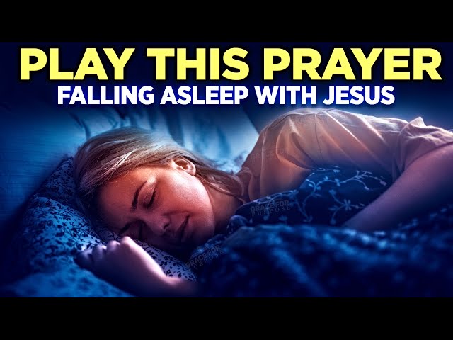 Blessed Prayers To Fall Asleep | End Your Day With God | Prayers For Peace, Protection & Healing