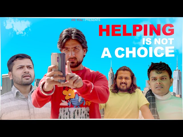 Helping Is Not A Choice | We You | Be Helpful To Everyone