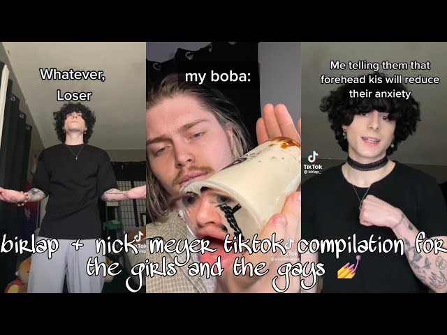 birlap + nick meyer tiktok compilation for the girls and the gays 💅