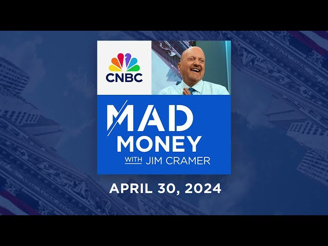 Mad Money – 4/30/24 | Audio Only