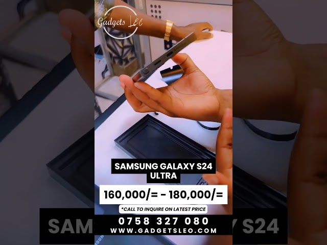 SAMSUNG GALAXY S24 ULTRA UNBOXING & PRICE IN KENYA | GADGETS LEO