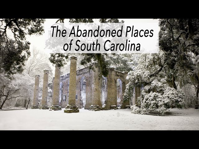 The Abandoned Places of South Carolina