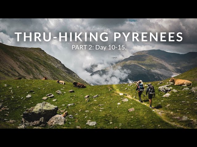Hiking Over the Pyrenees in 36 Days (Part 2, GR11, Documentary)