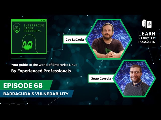 Enterprise Linux Security Episode 68 - Barracuda's Vulnerability