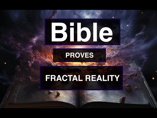 Bible Confirms Fractal Nature of Reality