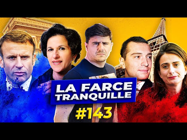 La Farce Tranquille #143 : ALERTE = LA FRANCE EST FOUTUE !