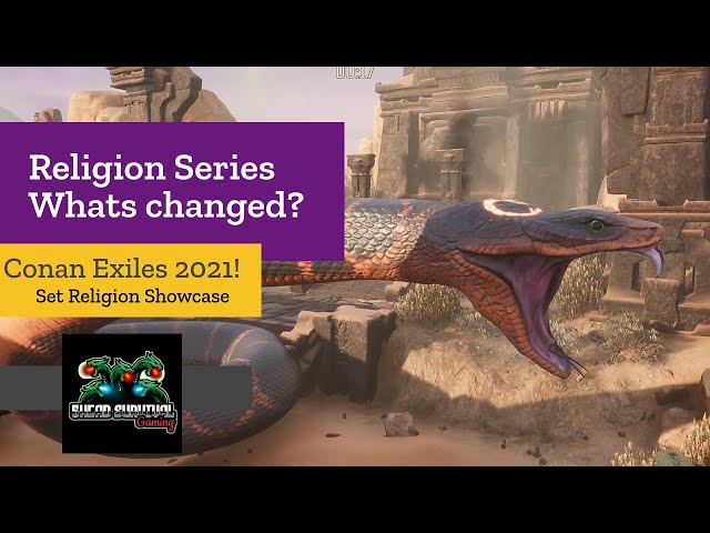 Conan Exiles : 2021 Religion update series Ep1 Set Religion whats changed, what hasn't!