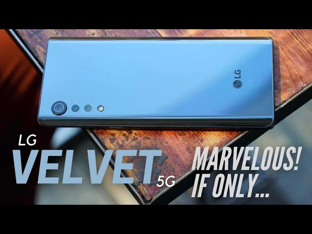 LG Velvet 5G in 2022: One MARVELOUS phone! IF ONLY!!!