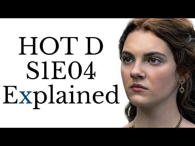 House of the Dragon S1E04 Explained