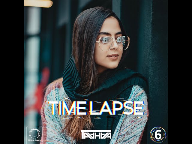 DJ Taahaa - Time Lapse - Ep 6 میکس بهترین آهنگ های ‍‍پاپ ایرانی