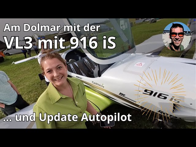 Wir treffen Lisa mit der VL3 916 iS am Dolmar - UL mit 160 PS - Update Autopilot Ultraleichtflugzeug