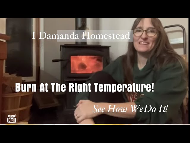 Wood Stove Burning at the Right Temperature? Daytime vs Overnight Burn!