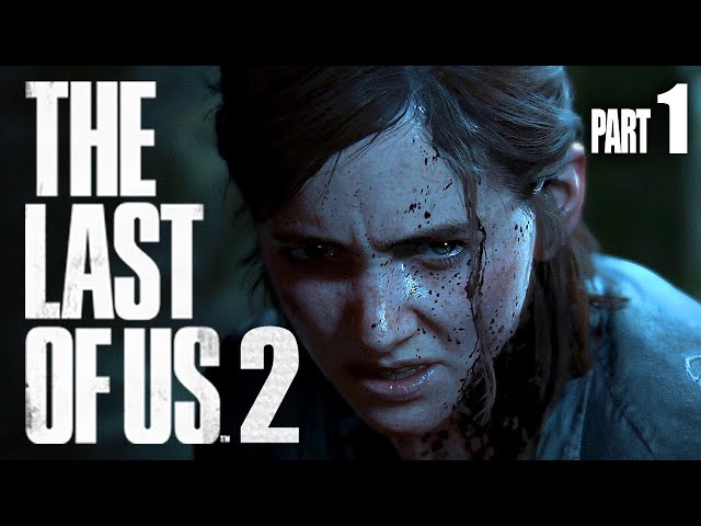 The Last Of Us 2 - Part 1 - IT'S FINALLY HERE!