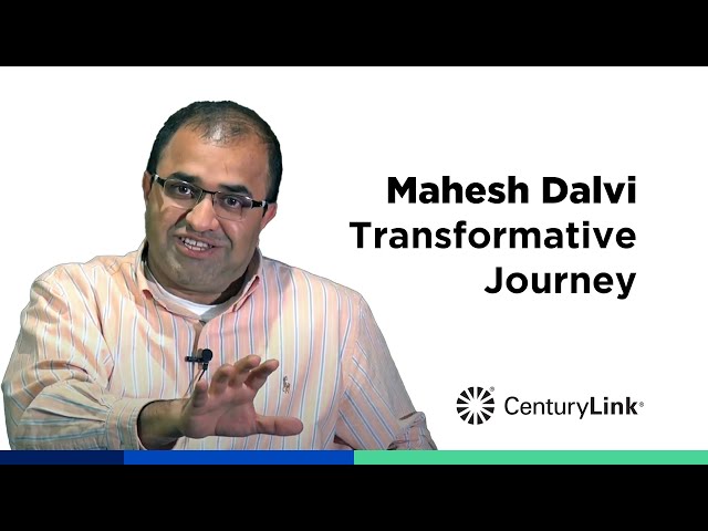 CenturyLink All-Star Perspective:  Mahesh Dalvi - Transformative Journey