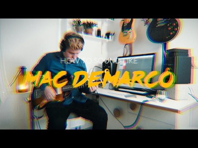 How to sound like Mac DeMarco on guitar (Salad Days, Let Her Go)