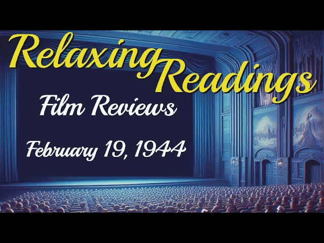 Relaxing Reading of Film Reviews from February 19, 1944 with white noise