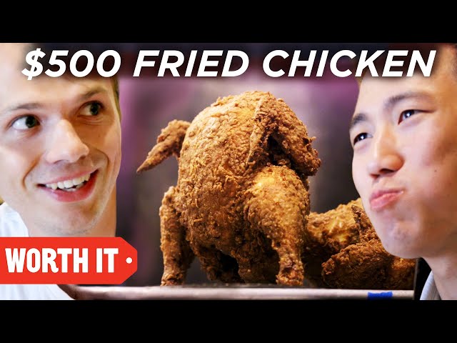$17 Fried Chicken Vs. $500 Fried Chicken
