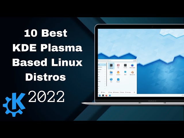 Best Top 10 KDE Based Linux Distro in 2022