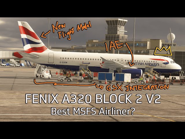Fenix Simulations A320 Block 2 Version 2: Best MSFS Airliner yet?