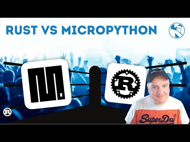 Code Wars: Rust vs MicroPython – The Definitive Guide!