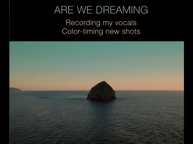 "Infinity" from Are We Dreaming (vocal recording, color-timing shots)