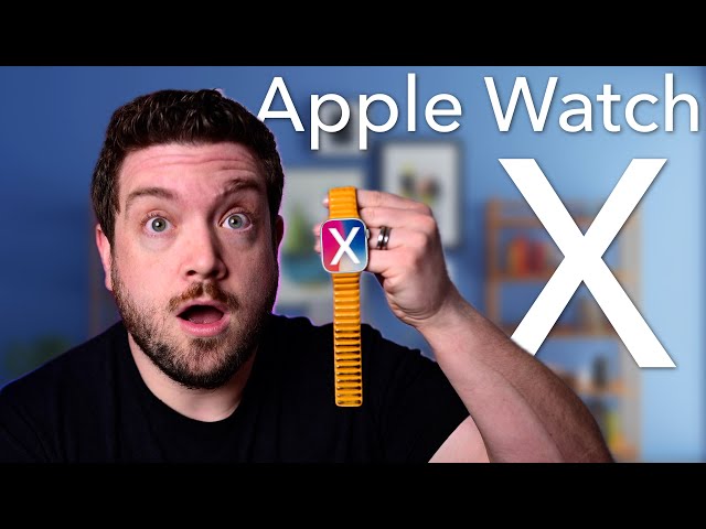 Apple Watch X -- The Biggest Upgrade EVER to Apple Watch!?