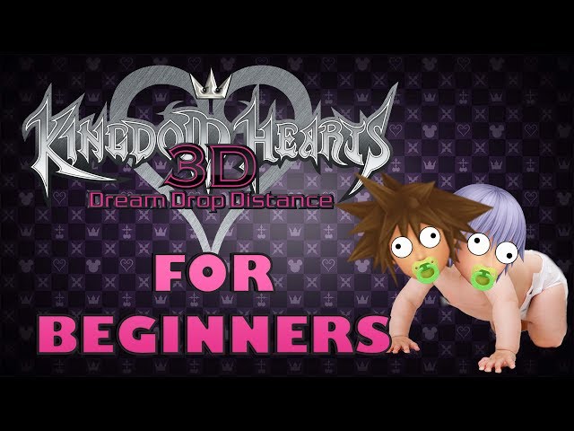 KINGDOM HEARTS: DREAM DROP DISTANCE FOR BEGINNERS [ft. TheGamersJoint]