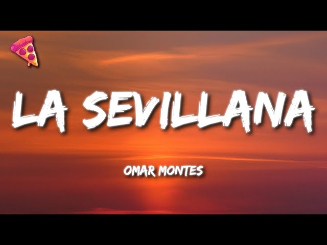 Omar Montes - La Sevillana (Lyrics)