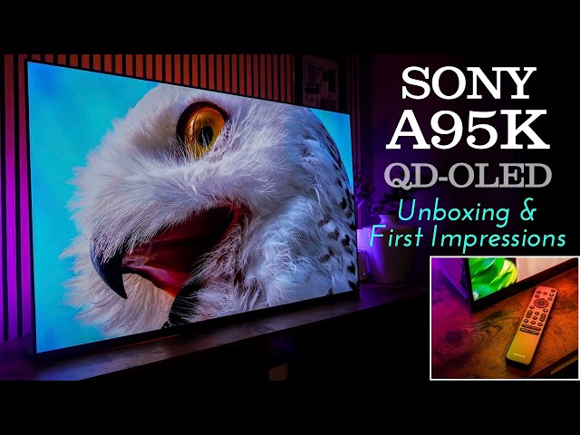 Sony A95K QD OLED Unboxing & First Impressions