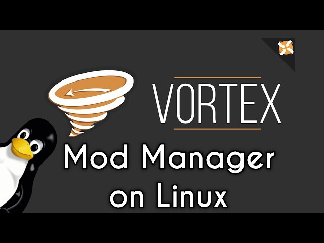 How to Use Vortex Mod Manager | Mod Games on Linux